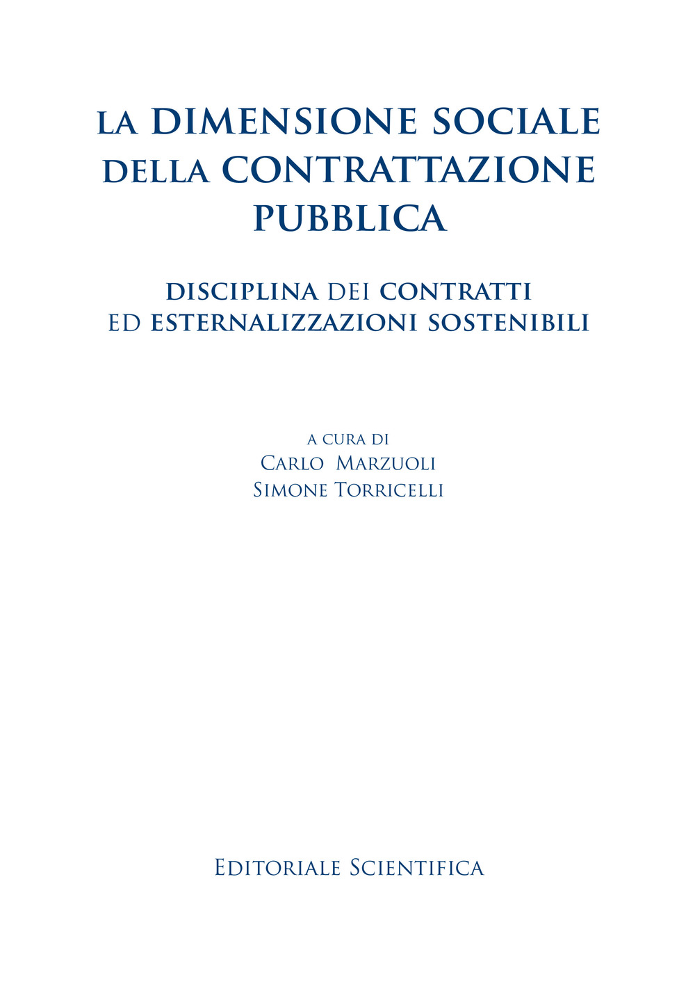 La dimensione sociale della contrattazione pubblica. Disciplina dei contratti ed esternalizzazioni sostenibili