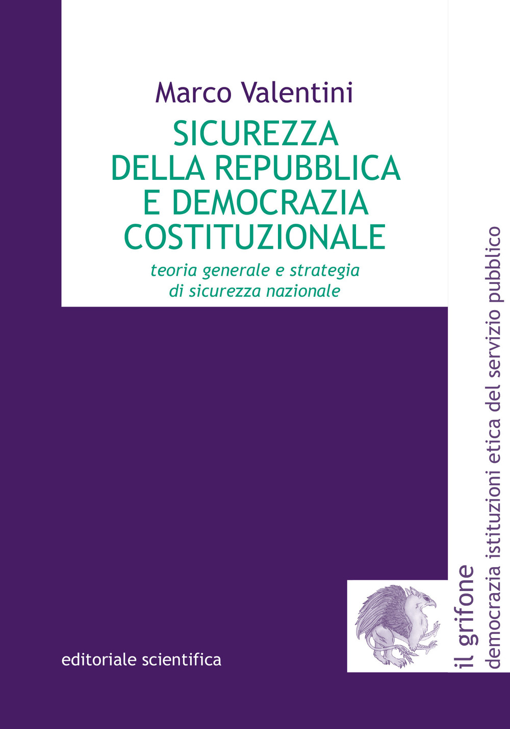 Sicurezza della Repubblica e democrazia costituzionale. Teoria generale e strategia di sicurezza nazionale