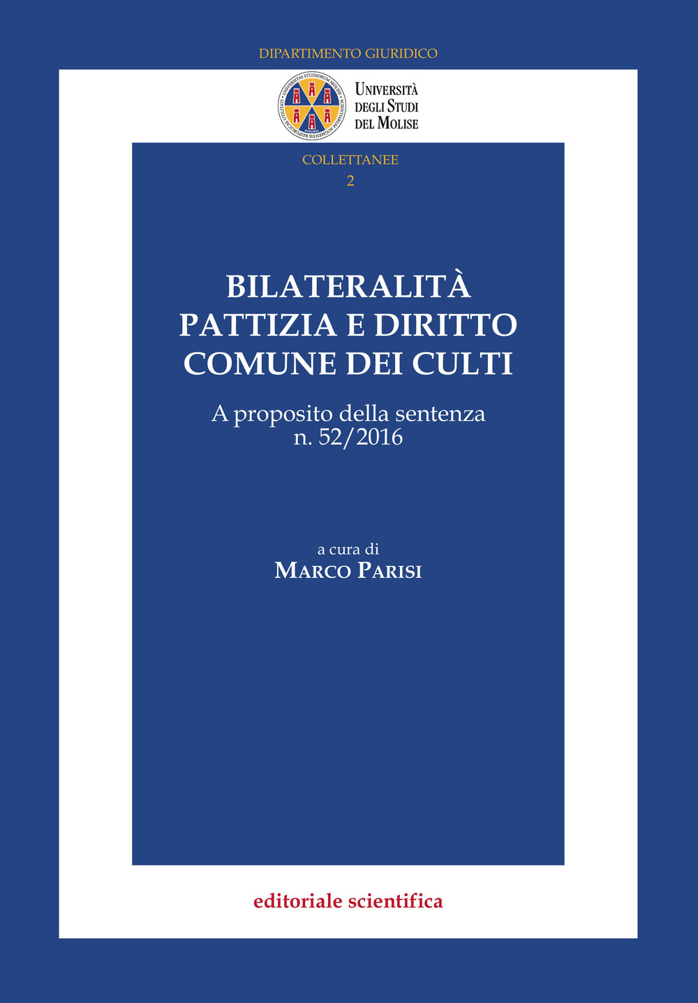 Bilateralità pattizia e diritto comune dei culti. A proposito della sentenza n. 52/2016