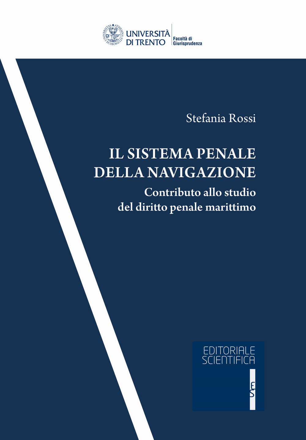 Il sistema penale della navigazione. Contributo allo studio del diritto penale marittimo