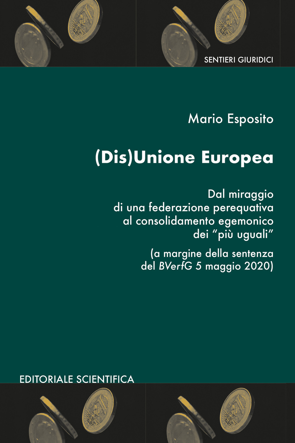 (Dis)Unione Europea. Dal miraggio di una federazione perequativa al consolidamento egemonico dei «più uguali»