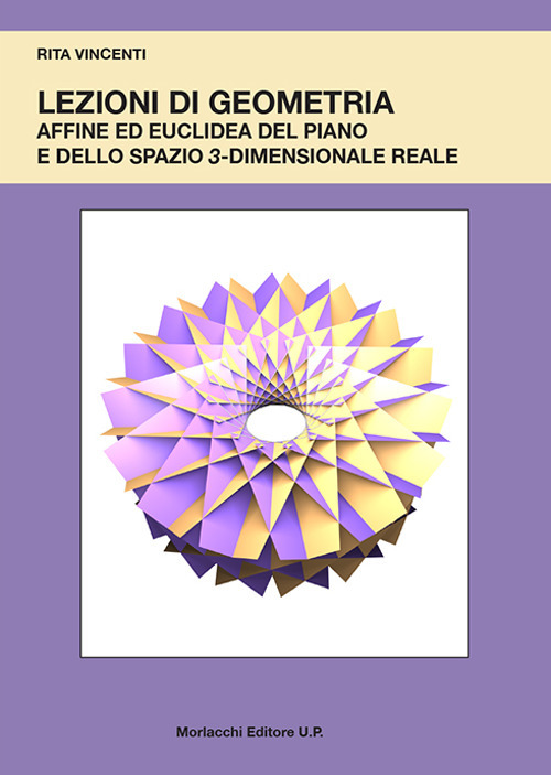 Lezioni di geometria affine ed euclidea del piano e dello spazio 3-dimensionale reale