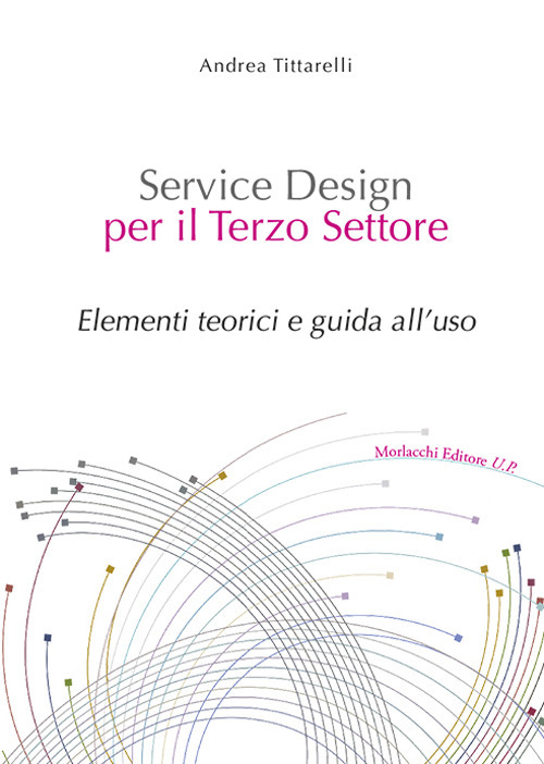 Service design per il terzo settore. Elementi teorici e guida all'uso. Con Contenuto digitale per download e accesso online