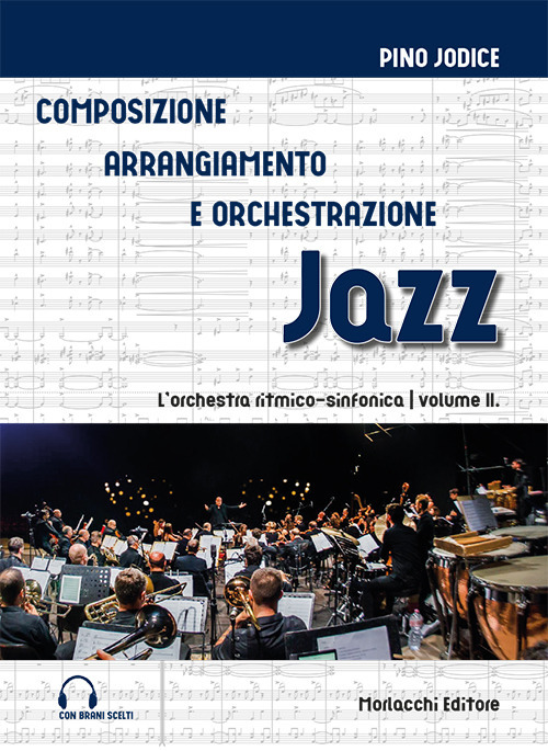 Composizione, arrangiamento e orchestrazione jazz. Vol. 2: L' orchestra ritmico-sinfonica