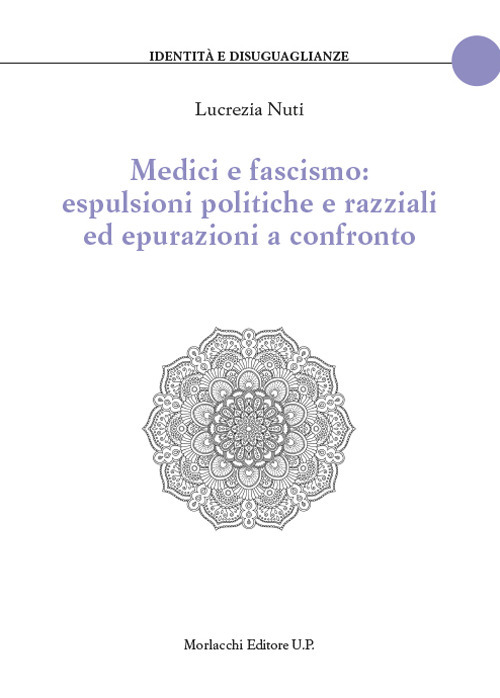 Medici e fascismo: espulsioni politiche e razziali ed epurazioni a confronto