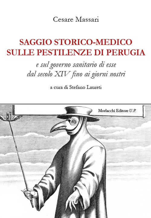 Saggio storico-medico sulle pestilenze di Perugia e sul governo sanitario di esse dal secolo XIV fino ai giorni nostri