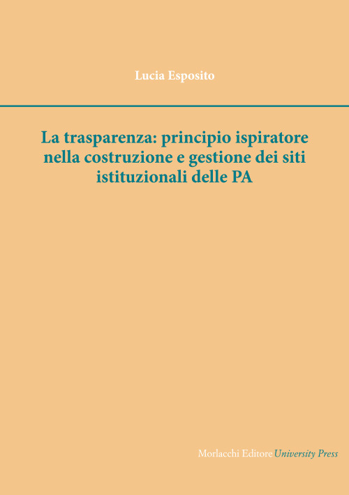 La trasparenza: principio ispiratore nella costruzione e gestione dei siti istituzionali delle PA