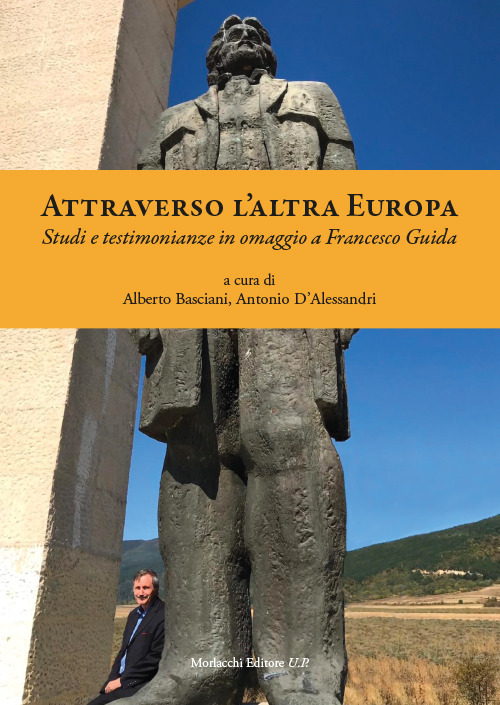 Attraverso l'altra Europa. Studi e testimonianze in omaggio a Francesco Guida