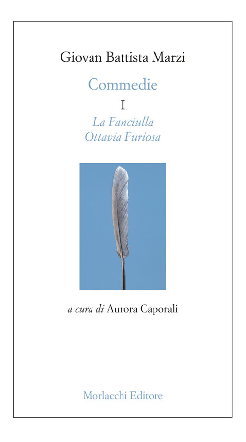 Commedie. Vol. 1: La fanciulla-Ottavia Furiosa