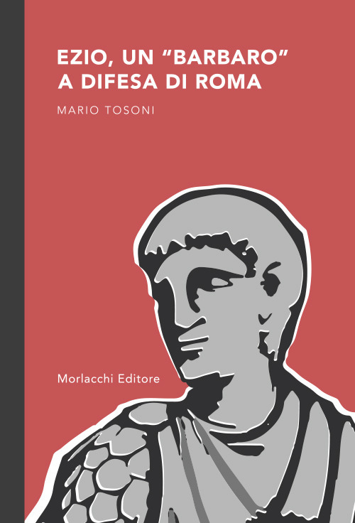 Ezio, un «barbaro» a difesa di Roma