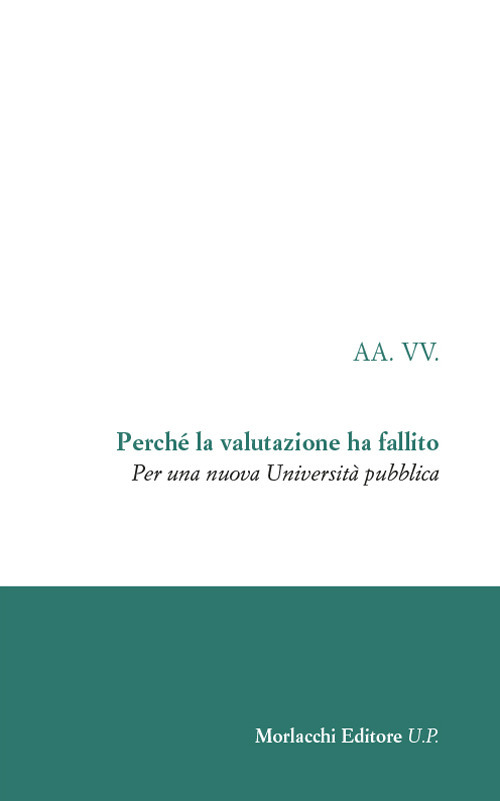 Perché la valutazione ha fallito. Per una nuova Università pubblica