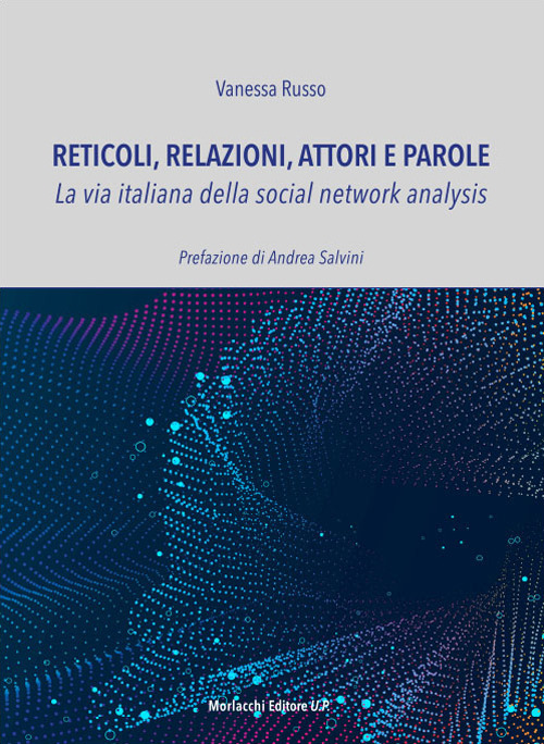 Reticoli, relazioni, attori e parole. La via italiana della social network analysis