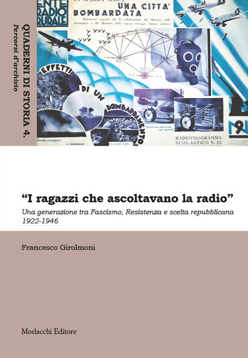 «I ragazzi che ascoltavano la radio». Una generazione tra Fascismo, Resistenza e scelta repubblicana 1922-1946