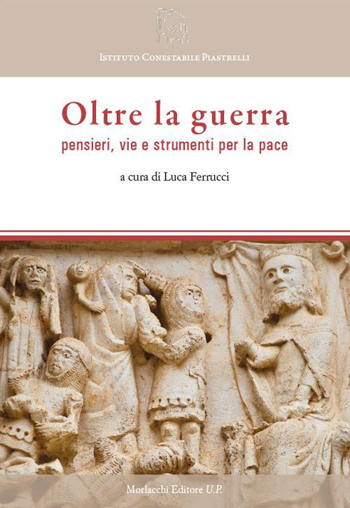 Oltre la guerra. Pensieri, vie e strumenti per la pace