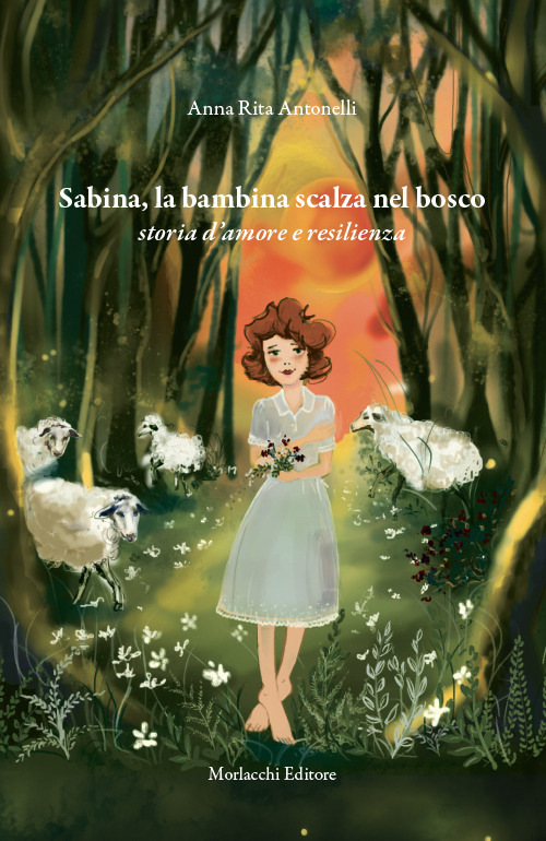 Sabina, la bambina scalza nel bosco. Storia d'amore e resilienza