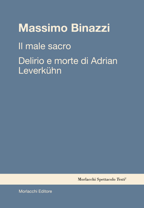 Il male sacro. Delirio e morte di Adrian Leverkühn