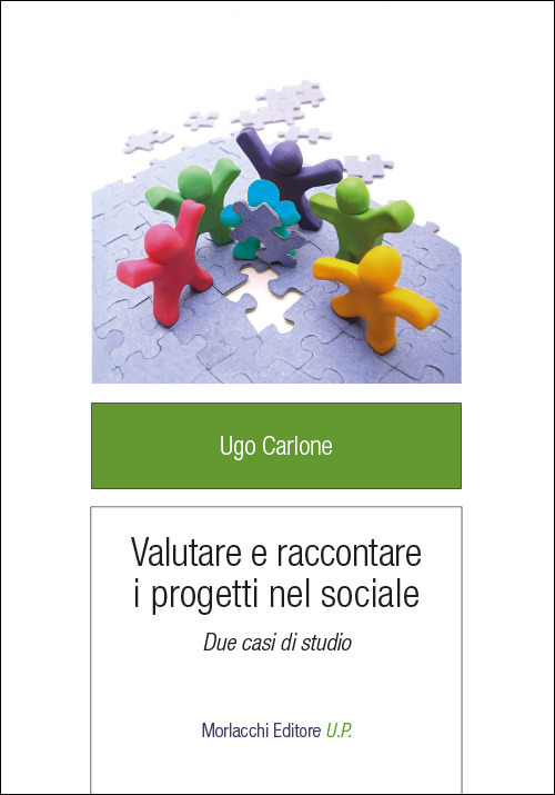 Valutare e raccontare i progetti nel sociale. Due casi di studio