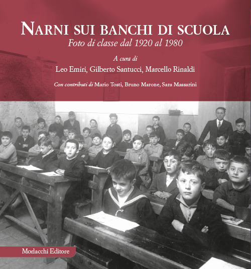 Narni sui banchi di scuola. Foto di classe dal 1920 al 1980. Ediz. illustrata