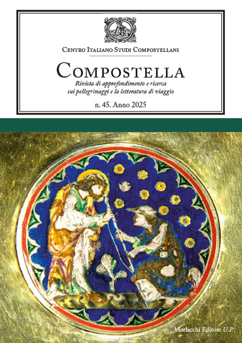 Compostella. Rivista di approfondimento e ricerca sui pellegrinaggi e la letteratura di viaggio (2025). Vol. 45