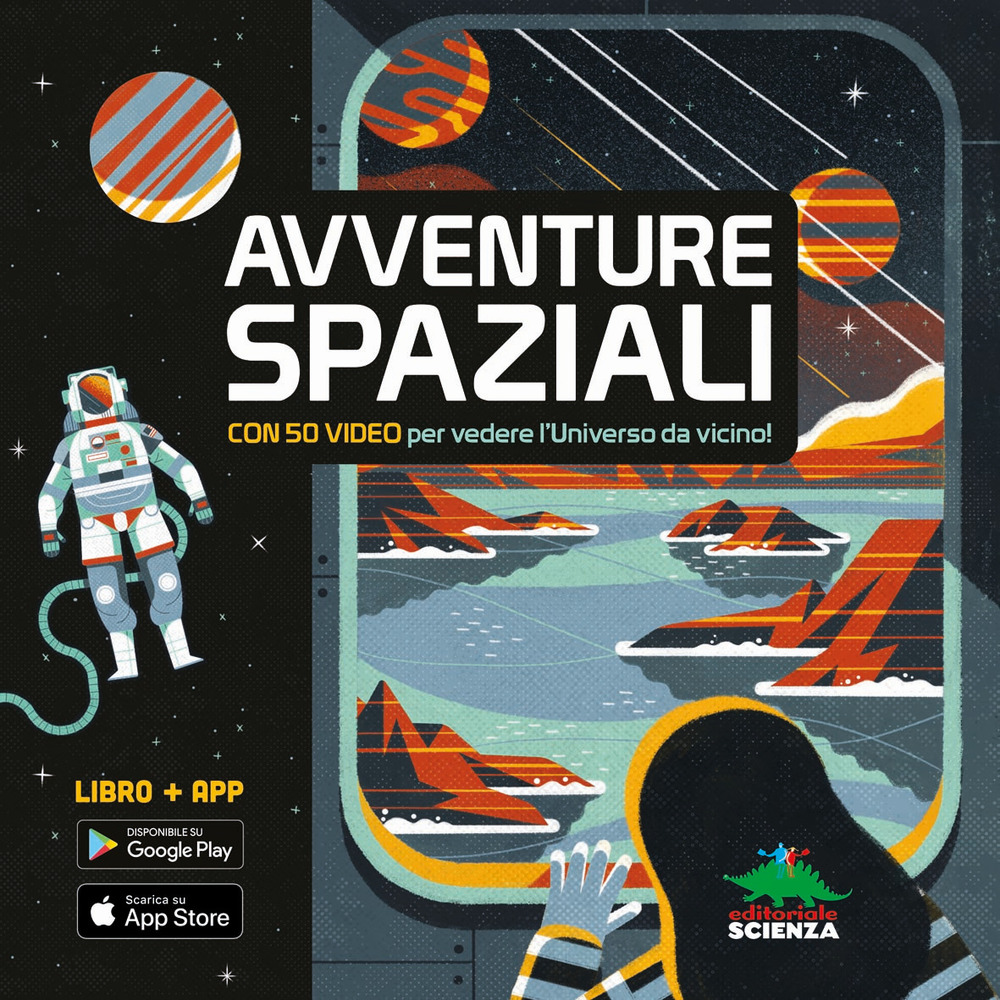 Avventure spaziali. Con 50 video per vedere l'universo da vicino! Con Contenuto digitale per download e accesso online