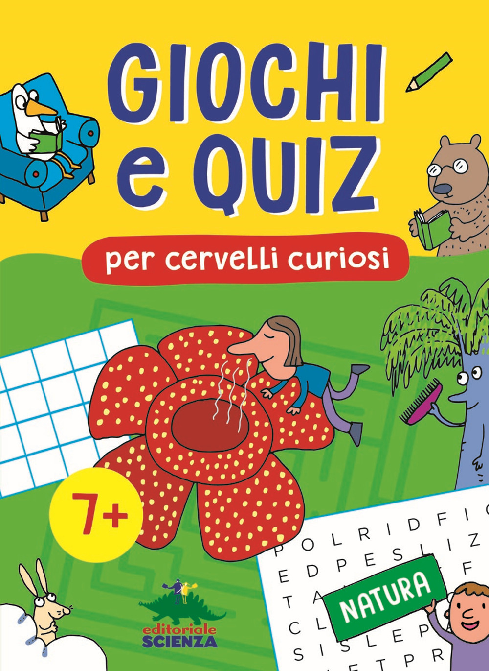 Giochi e quiz per cervelli curiosi. Natura