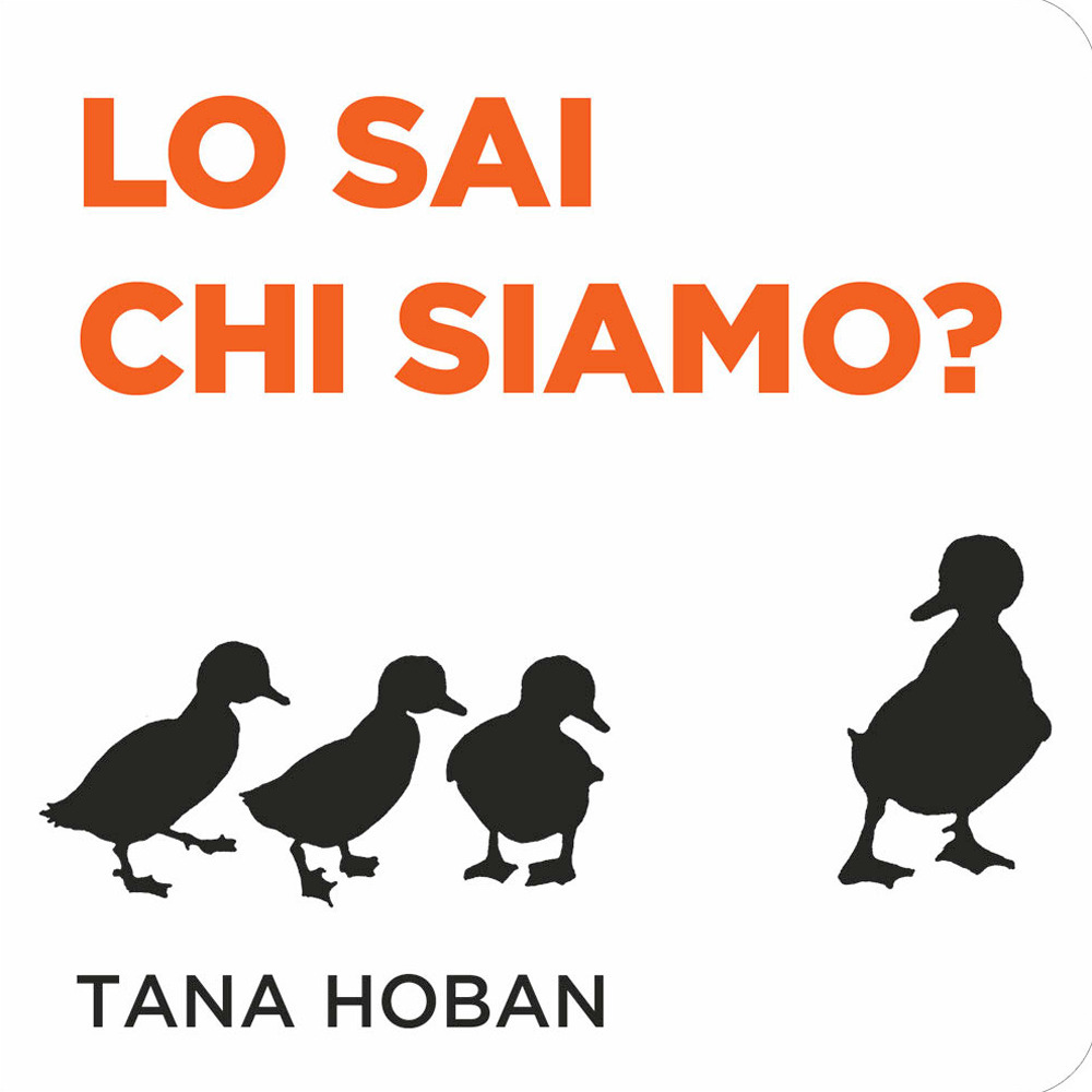 Lo sai chi siamo? Ediz. illustrata