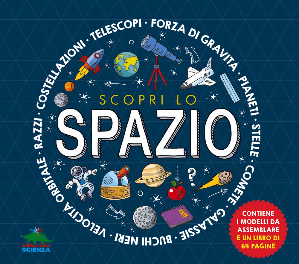 Scopri lo spazio. Ediz. a colori. Con 10 modellini da costruire