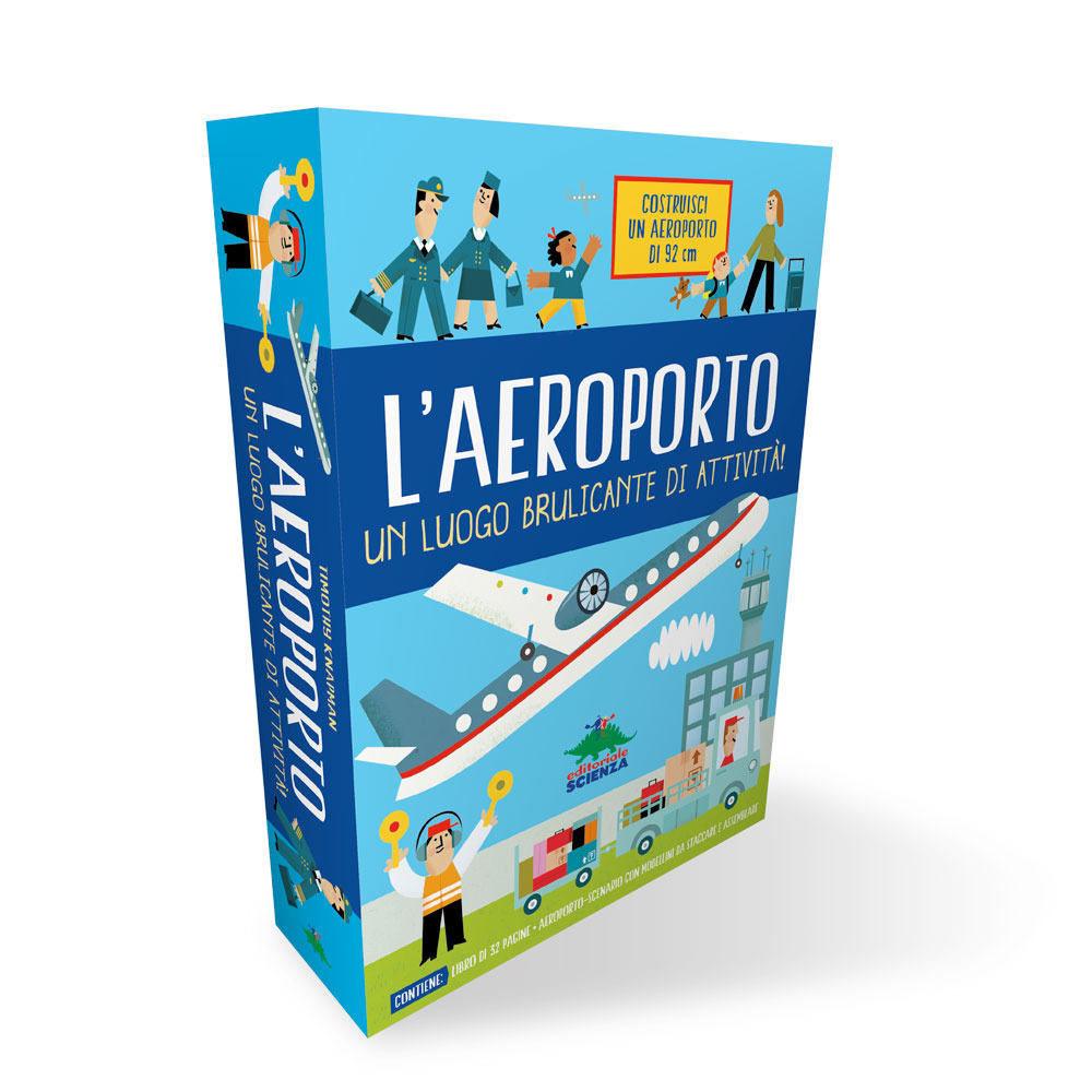 L'aeroporto. Un luogo brulicante di attività. Ediz. a colori. Con scenario con modellini da staccare e assemblare