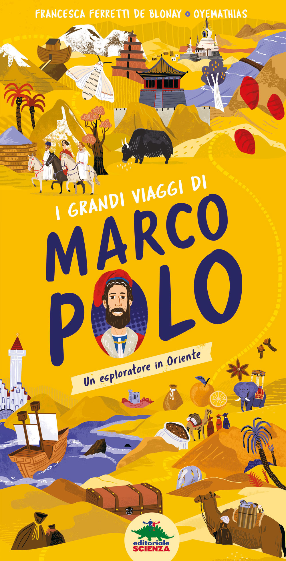 I grandi viaggi di Marco Polo. Un esploratore in Oriente. Ediz. a colori