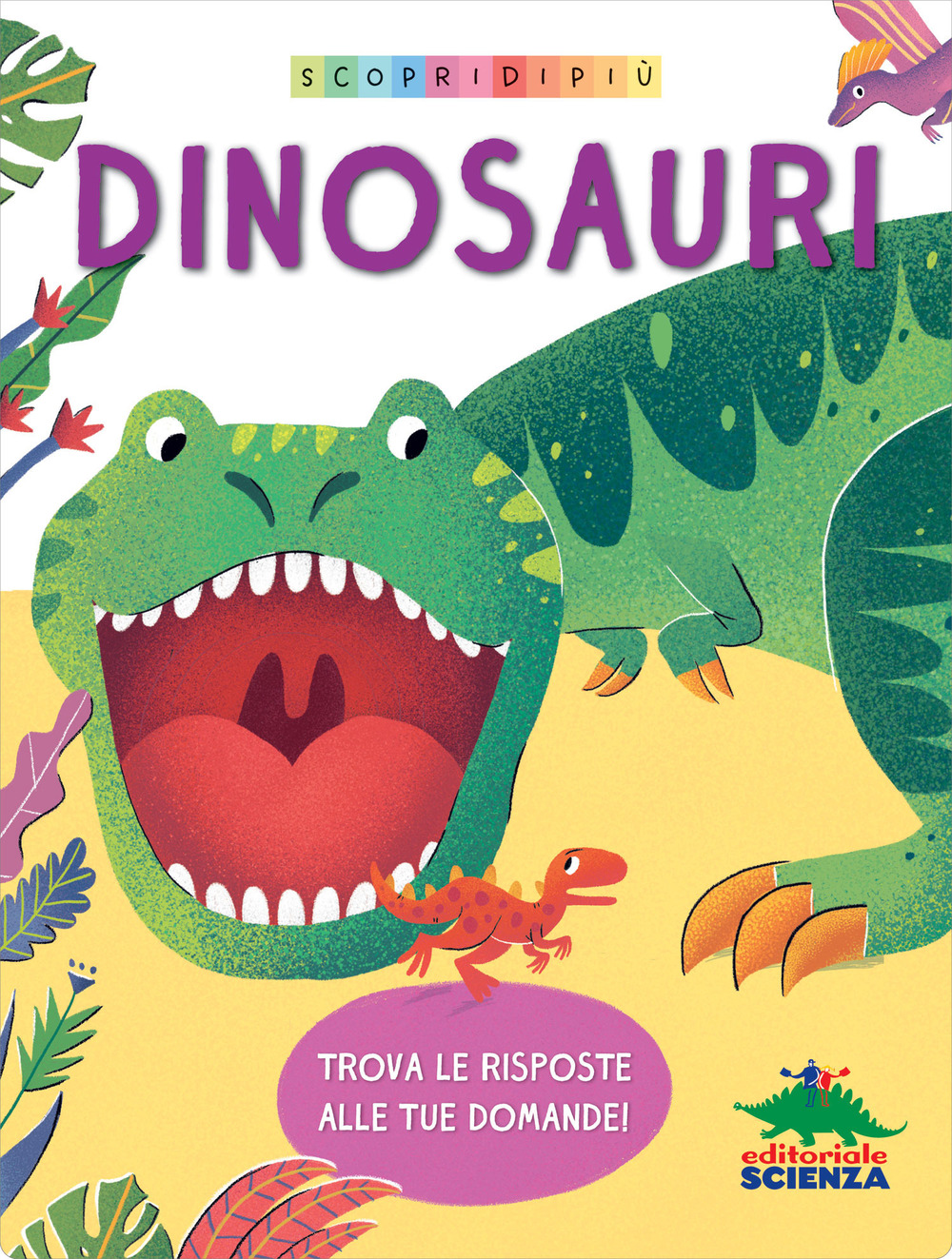 Dinosauri. Scopri di più. Ediz. a colori