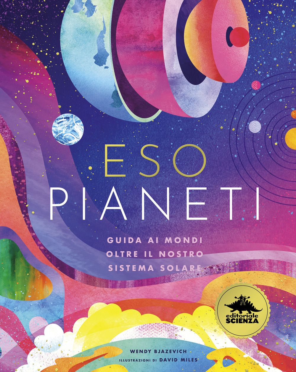 Esopianeti. Guida ai mondi oltre il nostro sistema solare. Ediz. a colori