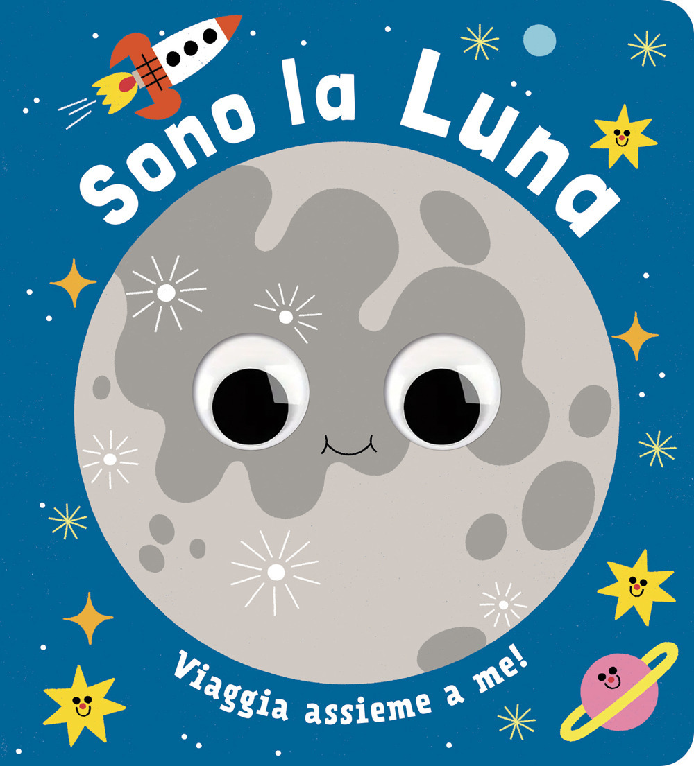 Sono la luna. Piccoli libri per piccoli astronauti. Ediz. a colori