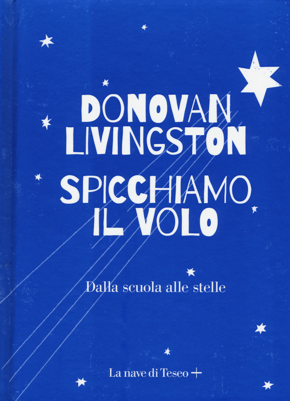 Spicchiamo il volo. Dalla scuola alle stelle