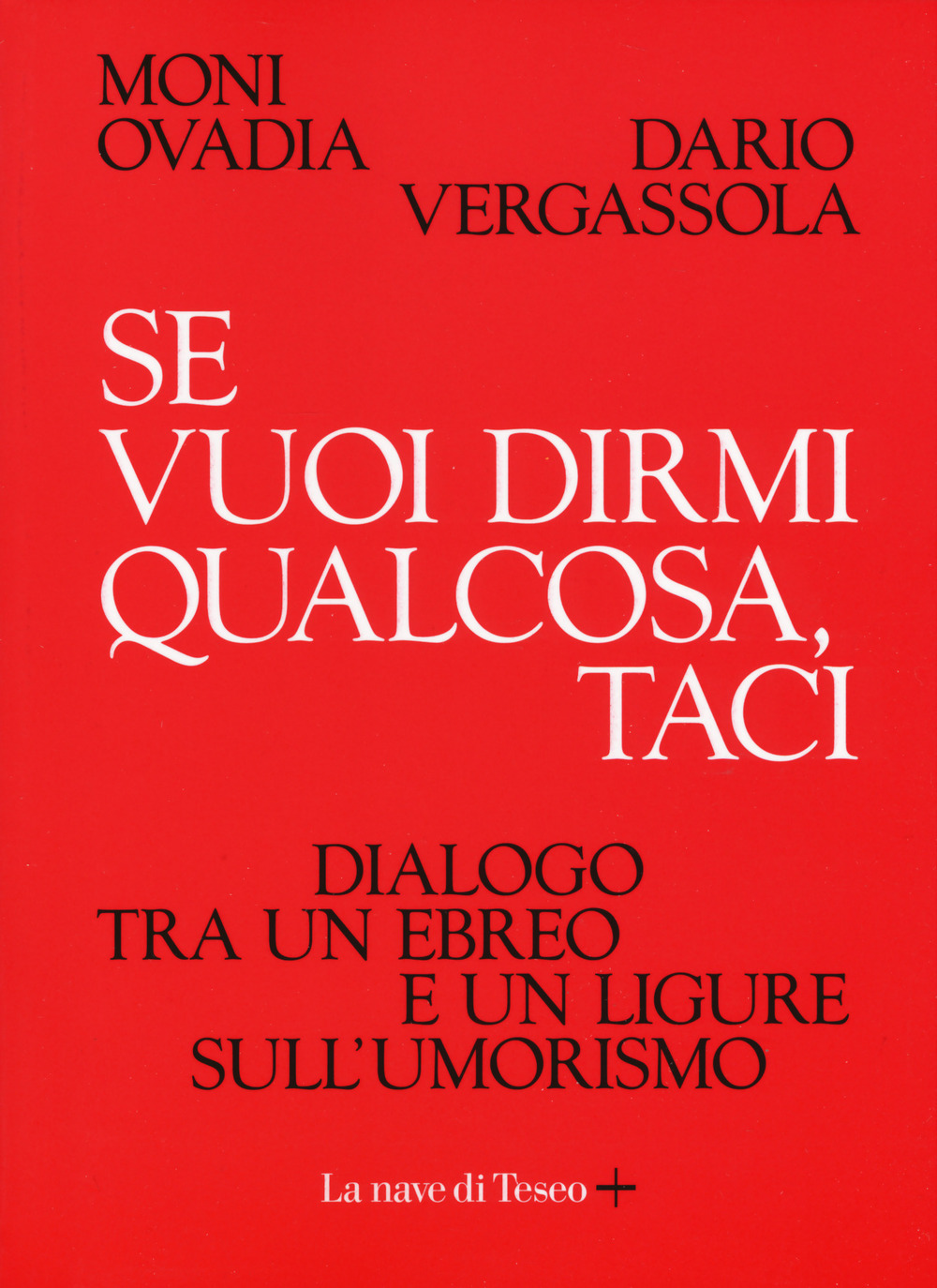 Se vuoi dirmi qualcosa, taci. Dialogo tra un ebreo e un ligure sull'umorismo