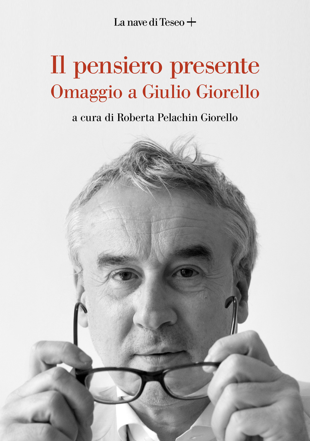 Il pensiero presente. Omaggio a Giulio Giorello