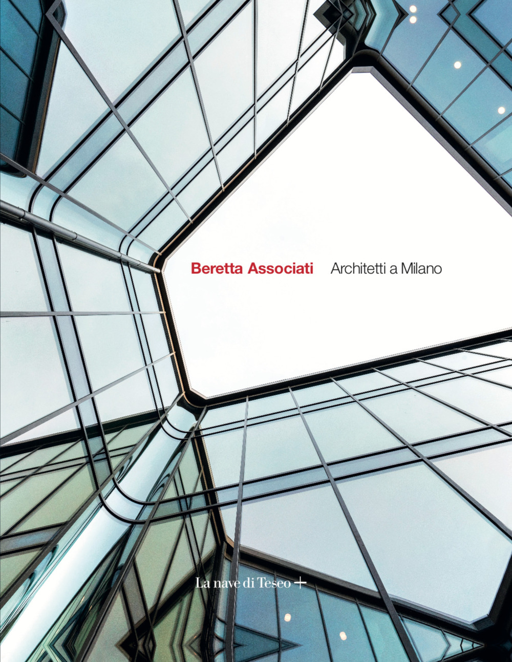 Beretta Associati. Architetti a Milano. Ediz. italiana e inglese