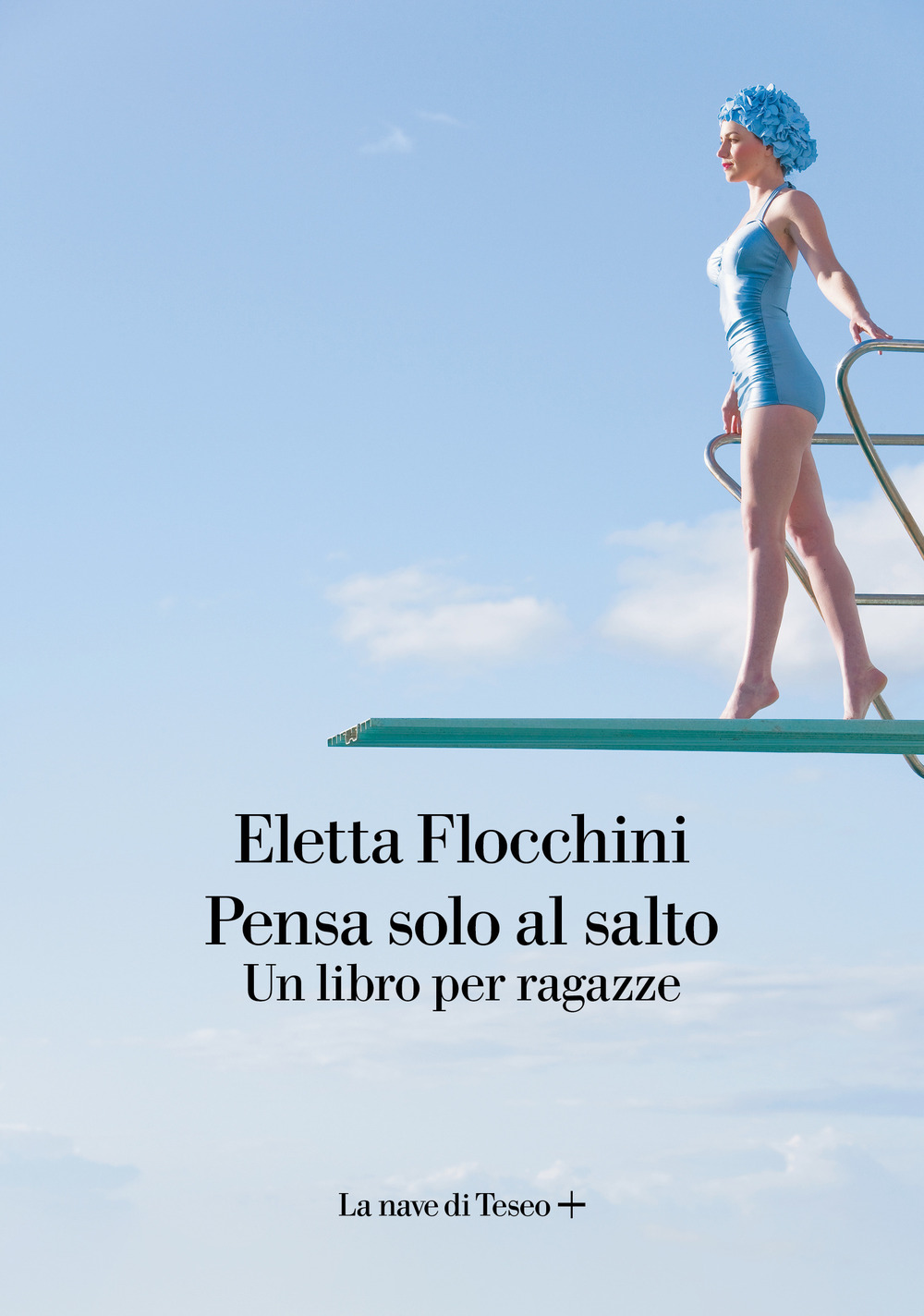 Pensa solo al salto. Un libro per ragazze