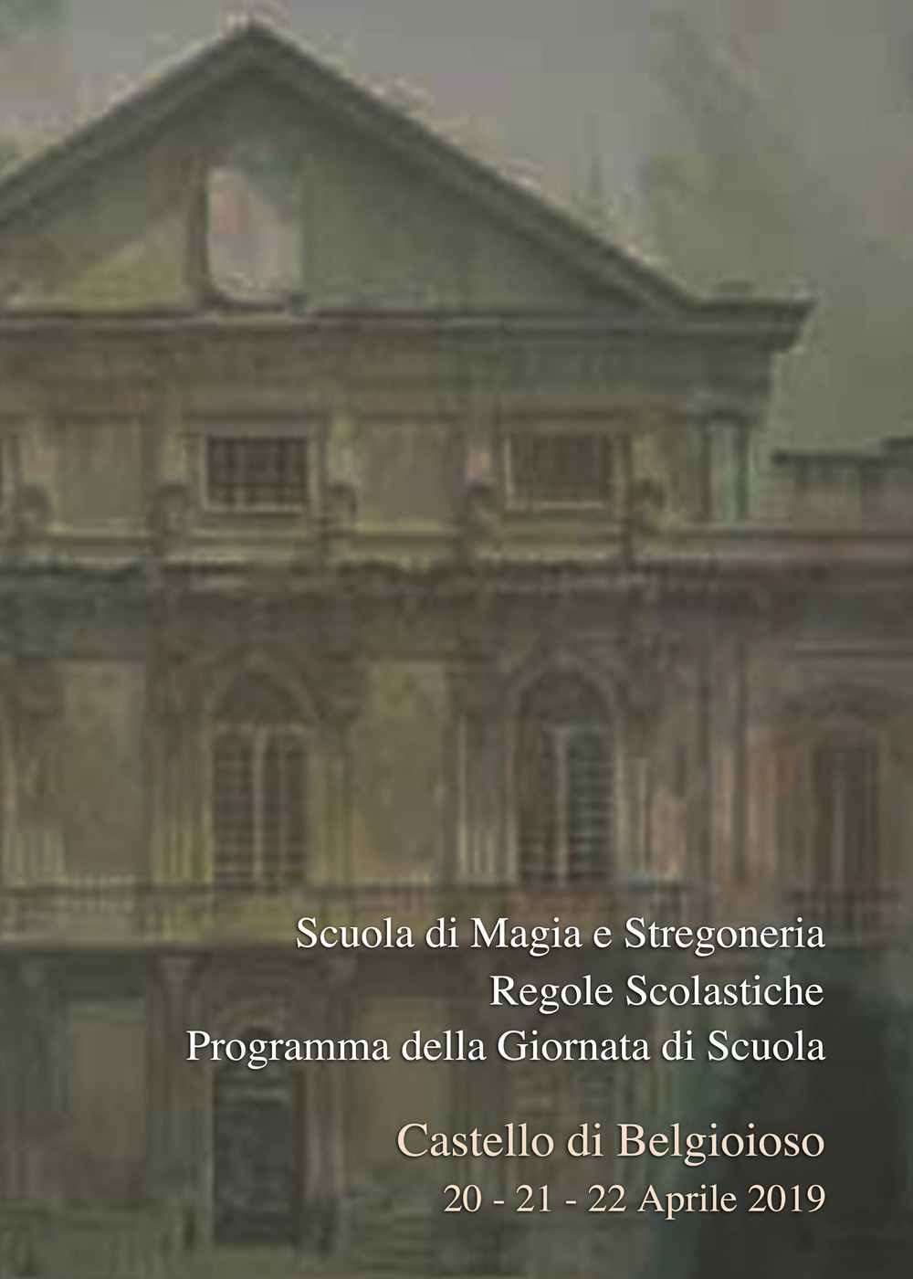 Scuola di magia e stregoneria. Regole scolastiche. Programma della giornata di scuola. Castello di Belgioioso 20-21-22 aprile 2019
