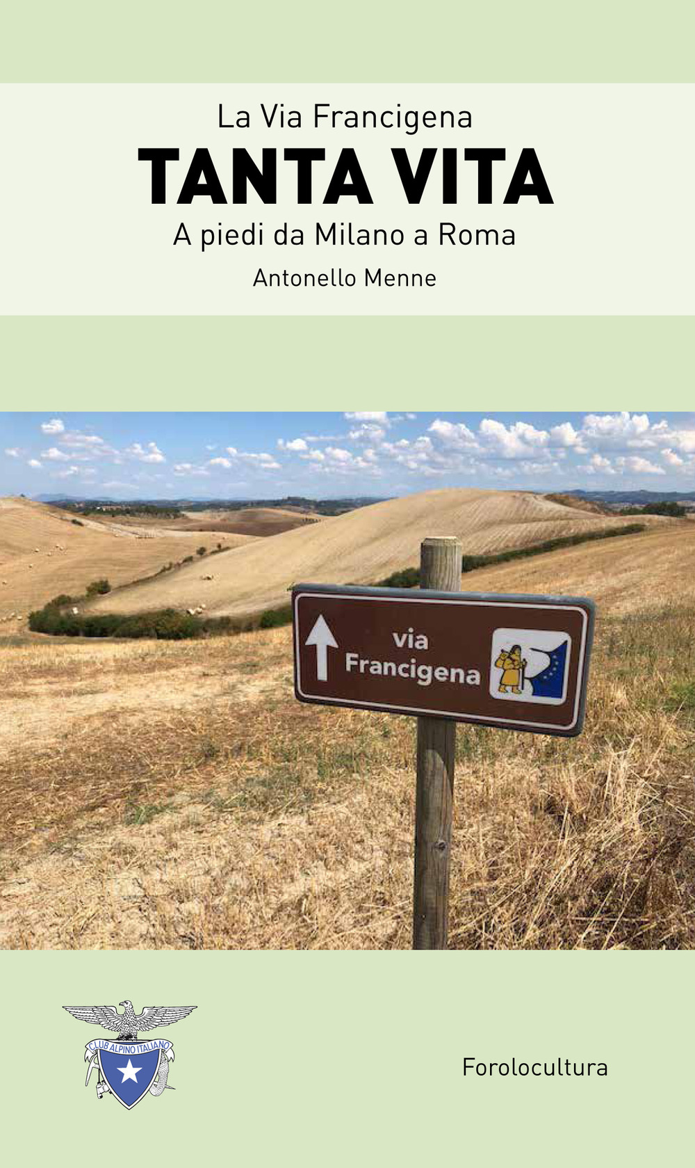 Tanta vita. La via Francigena. A piedi da Milano a Roma