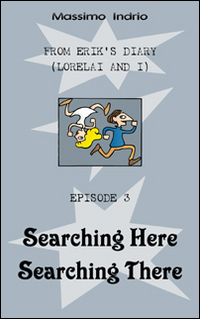 Searching here searching there
