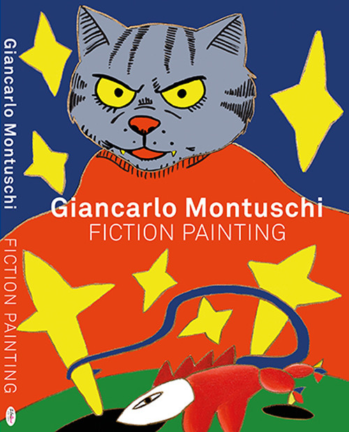 Giancarlo Montuschi. Fiction painting. Ediz. illustrata
