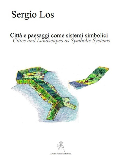 Città e paesaggi come sistemi simbolici-Cities and ladscapes as symbolic systems. Ediz. multilingue