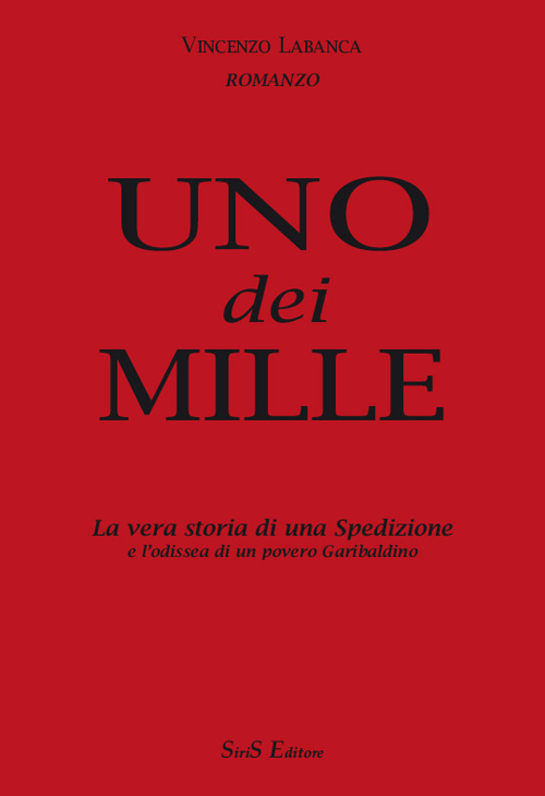 Uno dei mille. La vera storia di una spedizione e l'odissea di un povero garibaldino