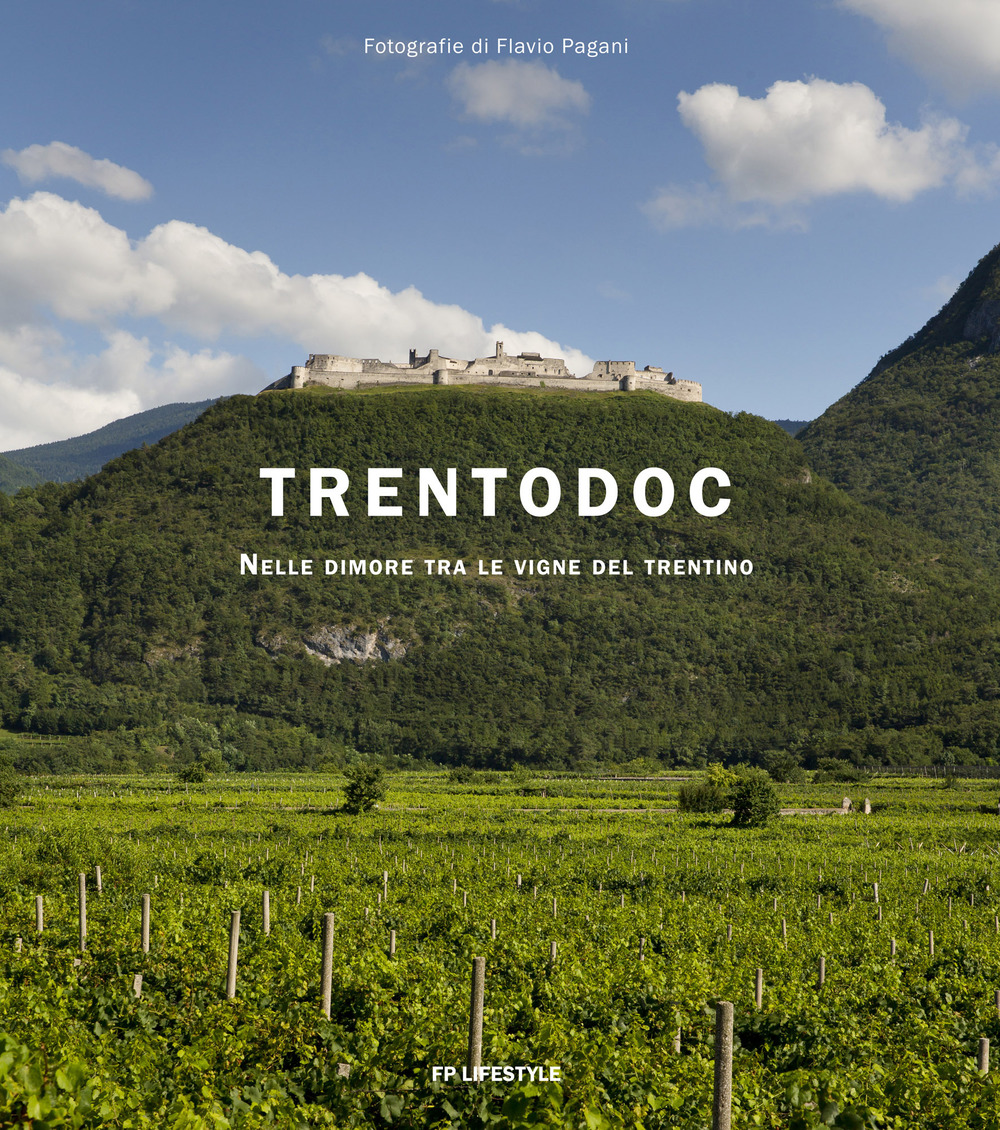 Trentodoc. Nelle dimore tra le vigne del Trentino. Ediz. italiana e inglese