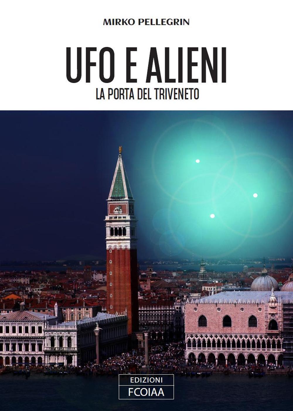 Ufo e alieni. La porta del Triveneto
