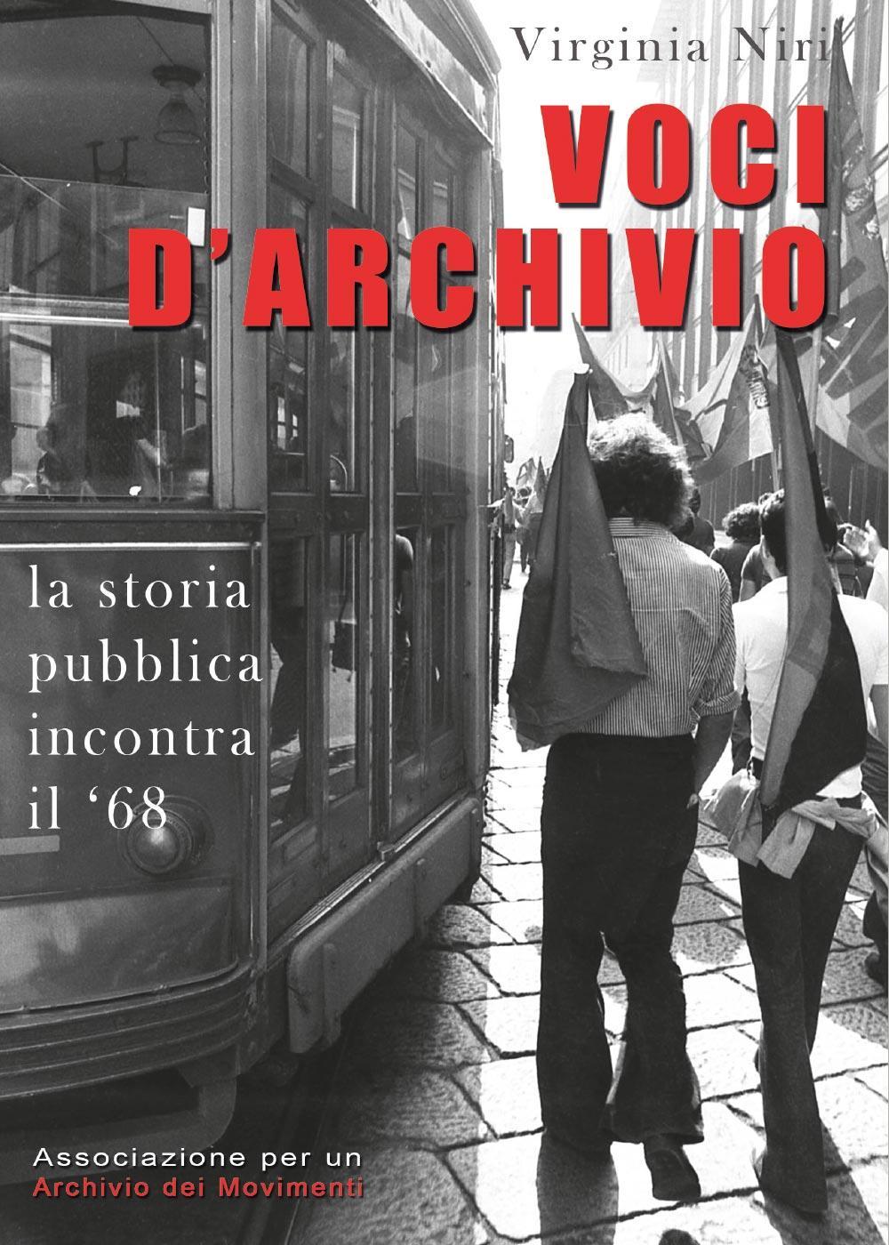 Voci d'archivio. La storia pubblica incontra il '68