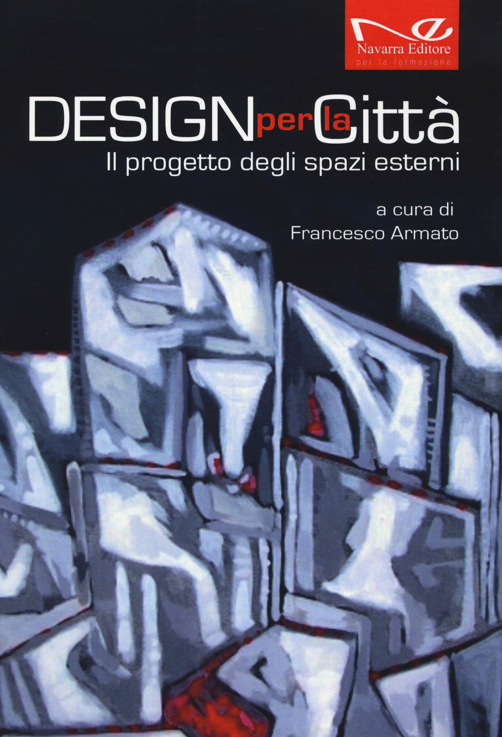 Design per la città. Il progetto degli spazi esterni