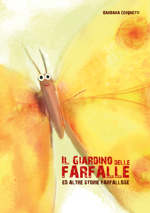 Il giardino delle farfalle ed altre storie farfallose