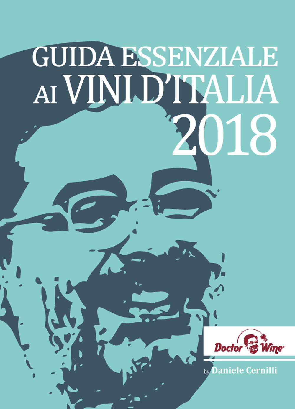 Guida essenziale ai vini d'Italia 2018. Ediz. italiana e inglese