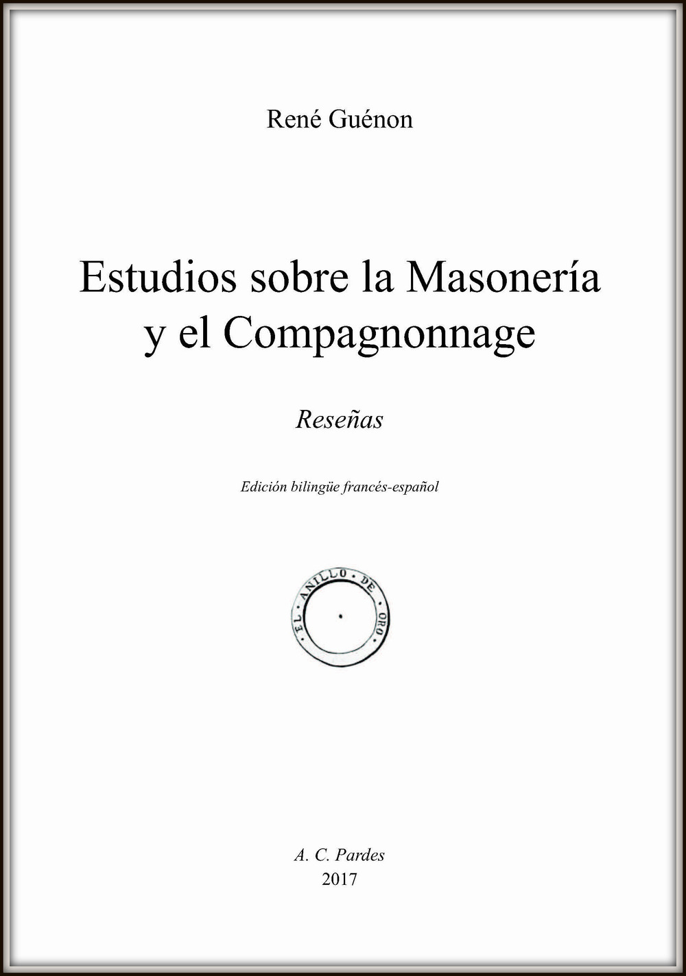 Estudios sobre la masonería y el compagnonnage. Reseñas. Ediz. spagnola e francese
